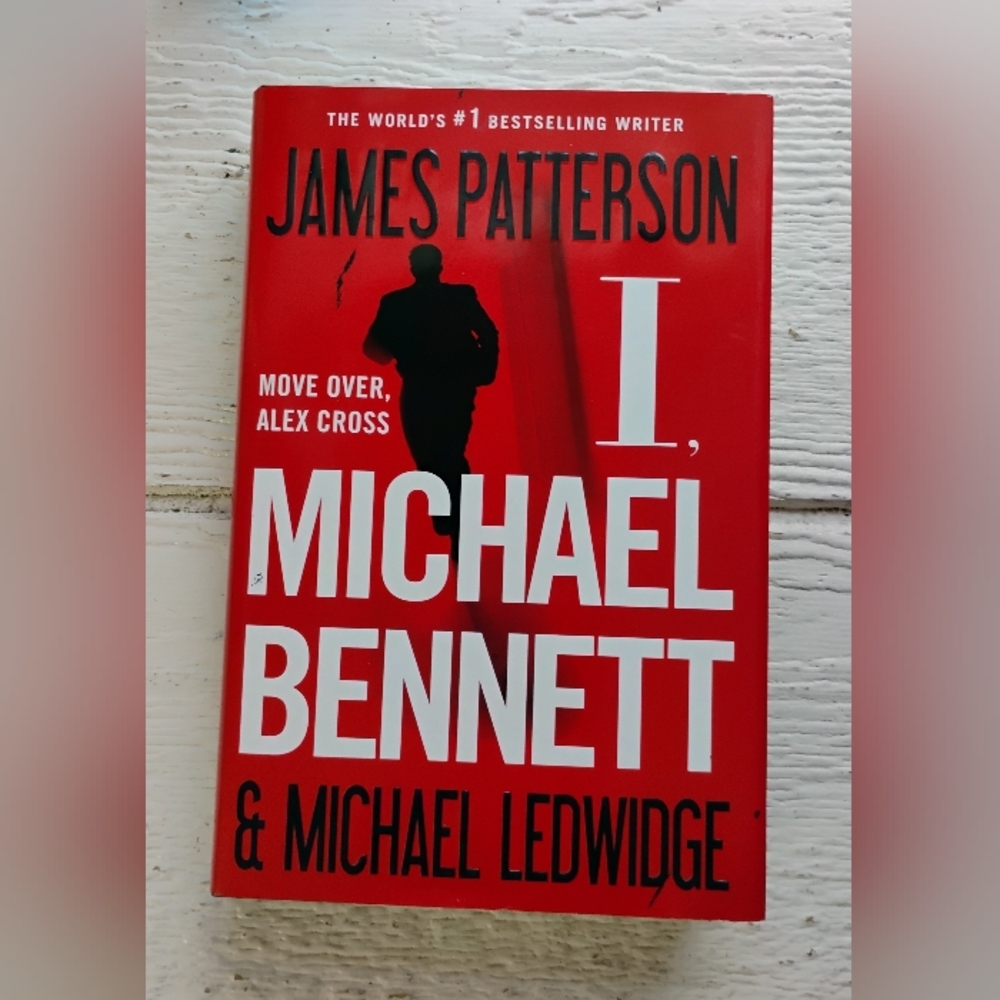 I, Michael Bennett By James Patterson Thriller Hard Cover First Edition Fiction